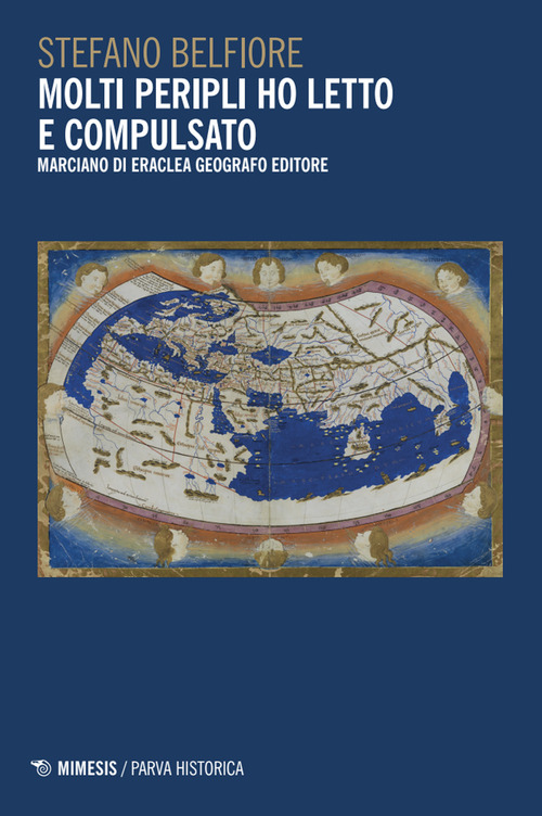Molti peripli ho letto e compulsato. Marciano di Eraclea geografo editore