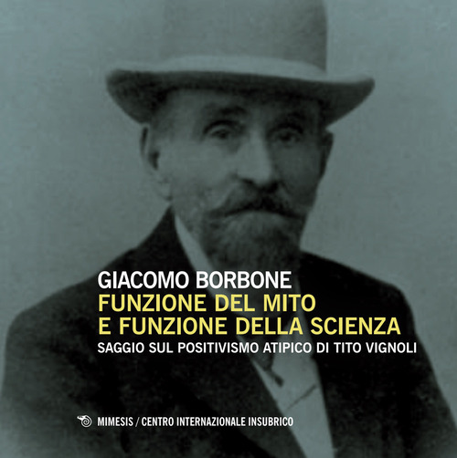 Funzione del mito e funzione della scienza. Saggio sul positivismo atipico di Tito Vignoli