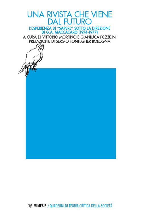 Una rivista che viene dal futuro. L'esperienza di «Sapere» sotto la direzione di G.A. Maccacaro (1974-1977)
