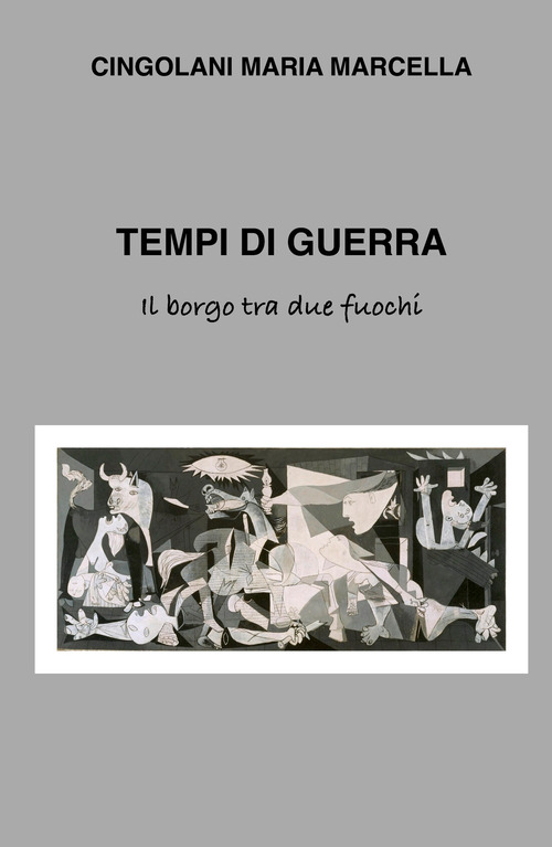 Tempi di guerra. Il borgo tra due fuochi