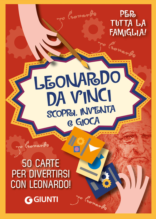 Leonardo. Scopri, inventa e gioca