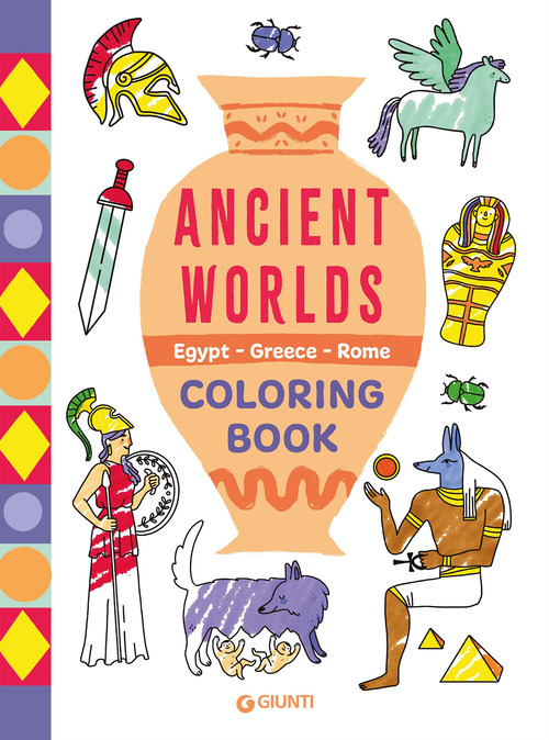 Ancient worlds. Egypt, Greece, Rome. Coloring book