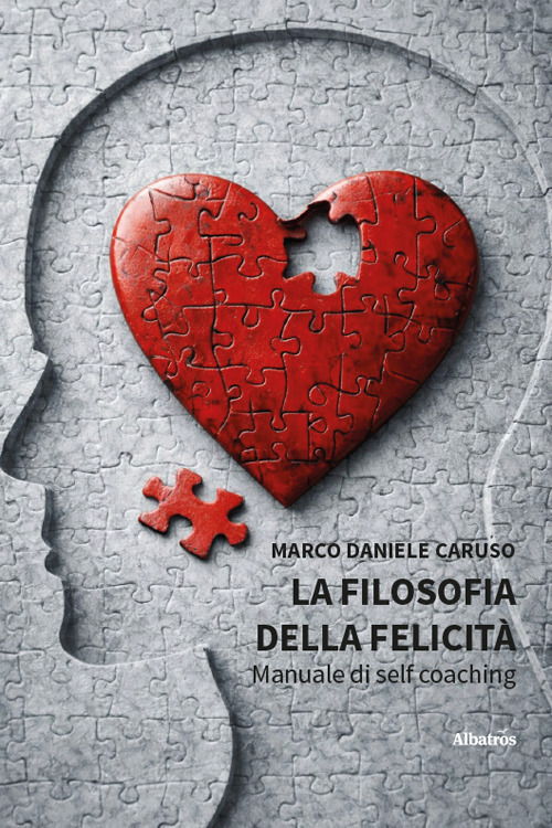 La filosofia della felicità. Manuale di self coaching