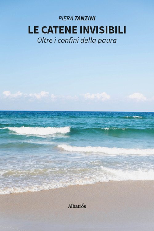 Le catene invisibili. Oltre i confini della paura