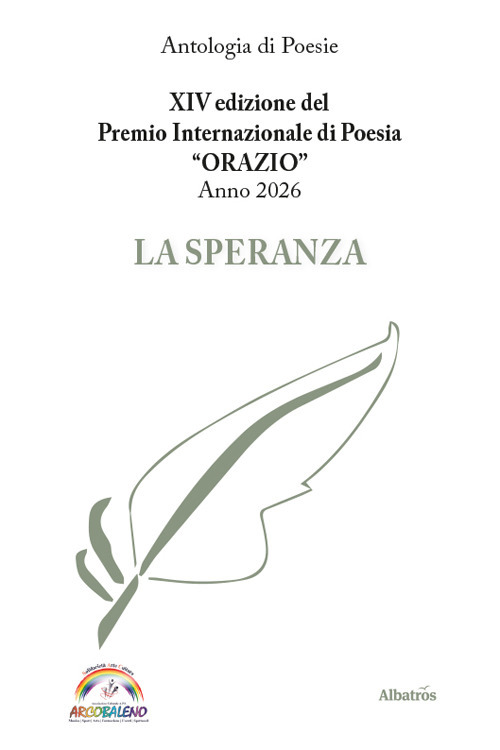 XIV edizione del Premio Internazionale di Poesia Orazio anno 2026. La speranza
