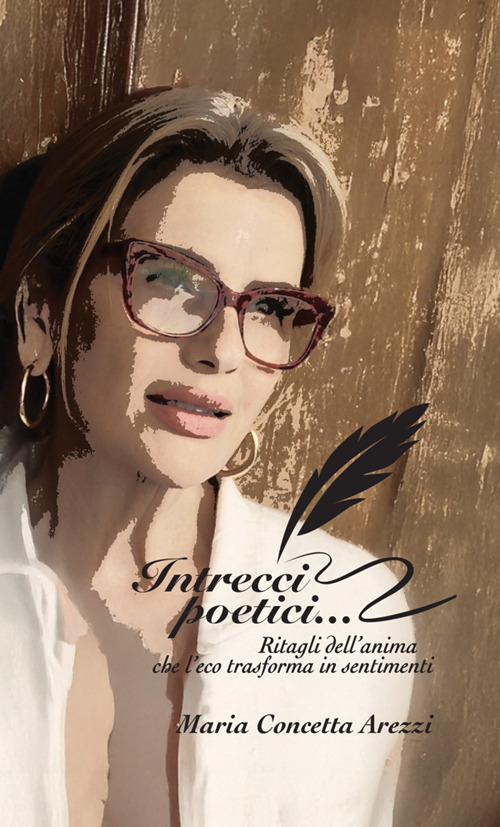 Intrecci poetici.... Ritagli dell'anima che l'eco trasforma in sentimenti
