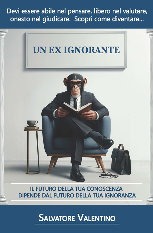 Un ex ignorante. Il futuro della tua conoscenza dipende dal futuro della tua ignoranza