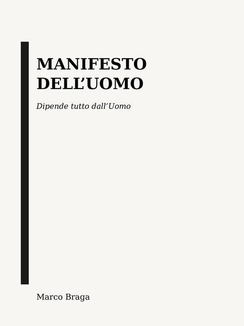 Manifesto dell'uomo. Dipende tutto dall'Uomo