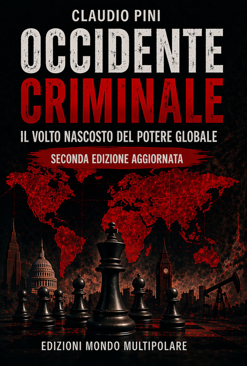 Occidente criminale. Il volto nascosto del potere globale