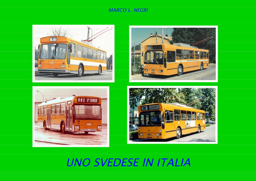 Uno svedese in Italia. Storia, tecnica ed esercizio dei filobus italiani con telaio volvo b59 59