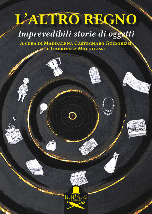 L'altro regno. Imprevedibili storie di oggetti