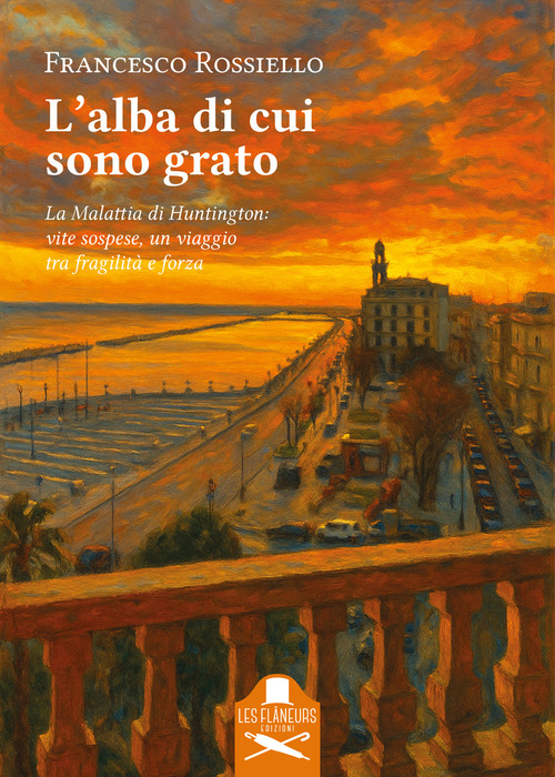 L'alba di cui sono grato. La malattia di Huntington: vite sospese, un viaggio tra fragilità e forza