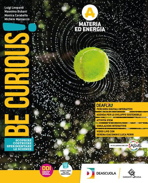 Be curious! Ediz. tematica. Scoprire, costruire, sperimentare le scienze. Per la Scuola media. Volume Vol. A-B-C-D