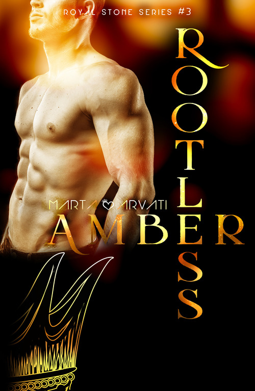 Rootless Amber. Royal Stone series. Volume 3