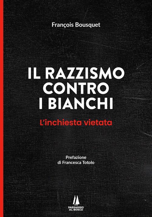 Il razzismo contro i bianchi. L'inchiesta vietata