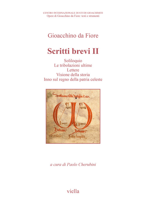 Scritti brevi. Soliloquio. Le tribolazioni ultime. Lettere. Visione della storia. Inno sul regno della patria celeste. Volume Vol. 2
