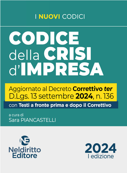 Codice della Crisi d'impresa aggiornato al Decreto correttivo ter 2024. Con testi a fronte prima e dopo il Correttivo