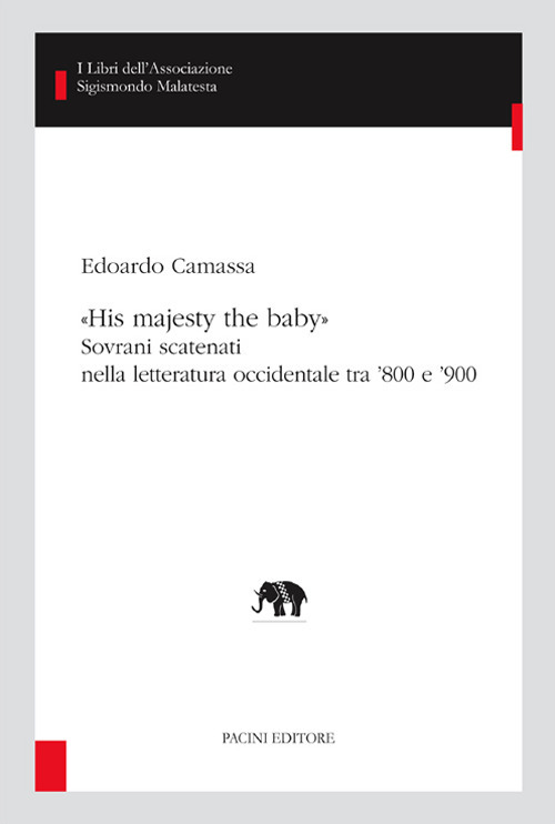 «His majesty the baby». Sovrani scatenati nella letteratura occidentale tra ’800 e ’900