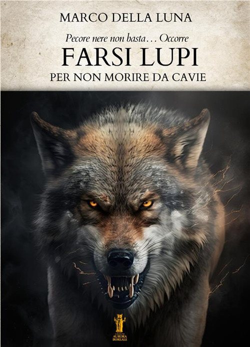 Farsi lupi. Per non morire da cavie