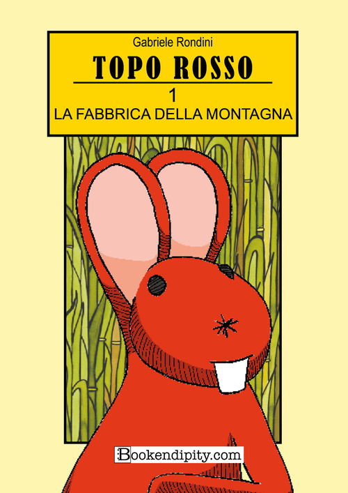 La fabbrica della montagna. Topo rosso