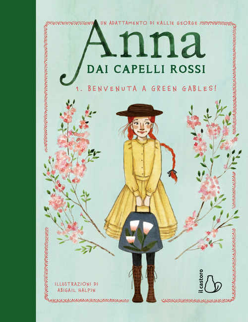 Benvenuta a Green Gables! Anna dai capelli rossi. Volume Vol. 1