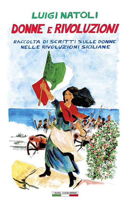 Donne e rivoluzioni. Raccolta di scritti sulle donne nelle rivoluzioni siciliane