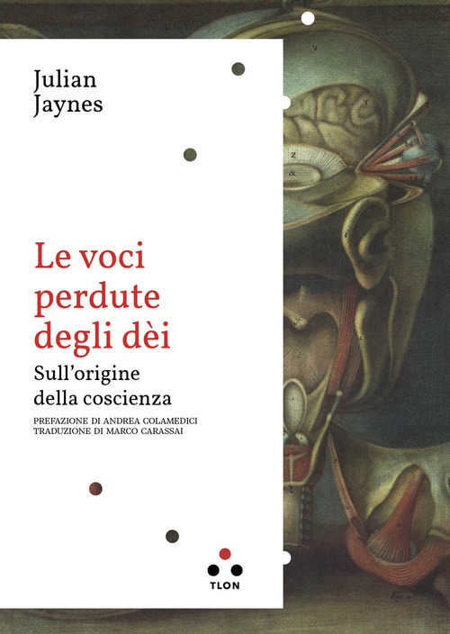 Le voci perdute degli dèi. Sulle origini della coscienza