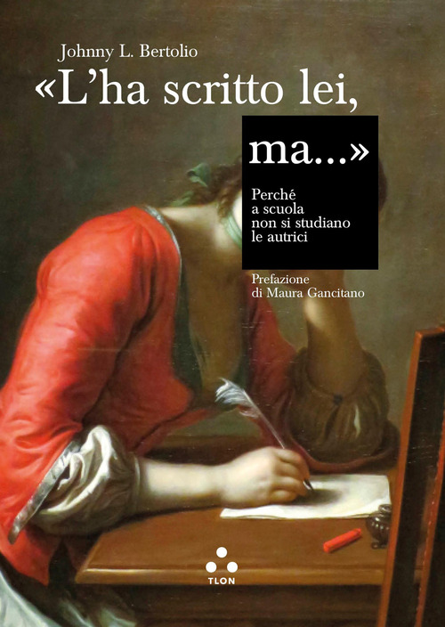 ...«lo ha scritto lei, ma!...» perche' a scuola non si studiano le autrici