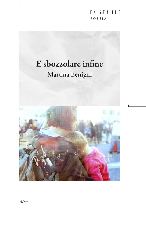 E sbozzolare infine
