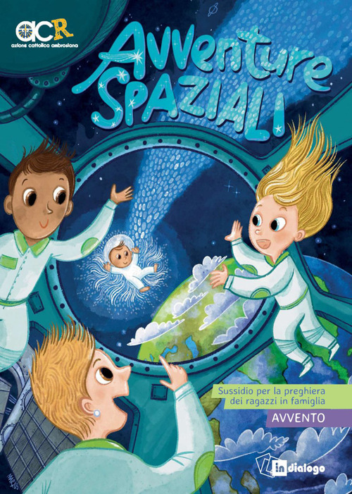 Avventure spaziali. Sussidio per la preghiera dei ragazzi in famiglia. Avvento
