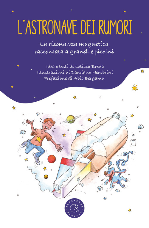 L'astronave dei rumori. La risonanza magnetica spiegata a grandi e piccini