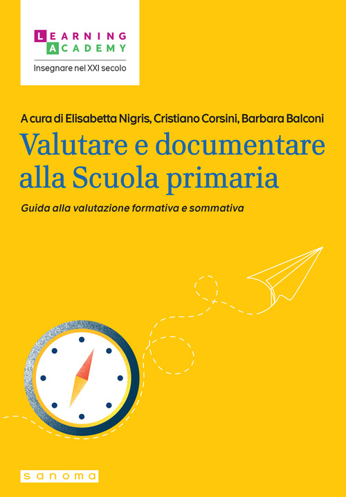Valutare e documentare alla Scuola primaria. Guida alla valutazione formativa e sommativa