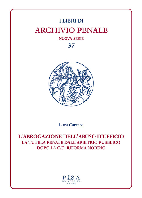L'abrogazione dell'abuso di ufficio. La tutela penale dall’arbitrio pubblico dopo la c.d. Riforma Nordio