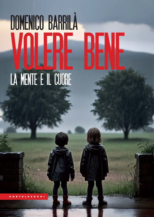 Volere bene. La mente e il cuore