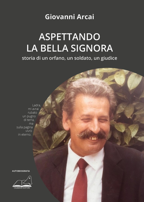 Aspettando la Bella Signora. Storia di un orfano, un soldato, un giudice