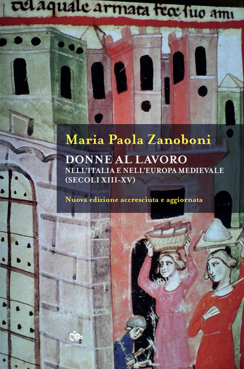 Donne al lavoro nell'Italia e nell'Europa medievali (secoli XIII-XV)