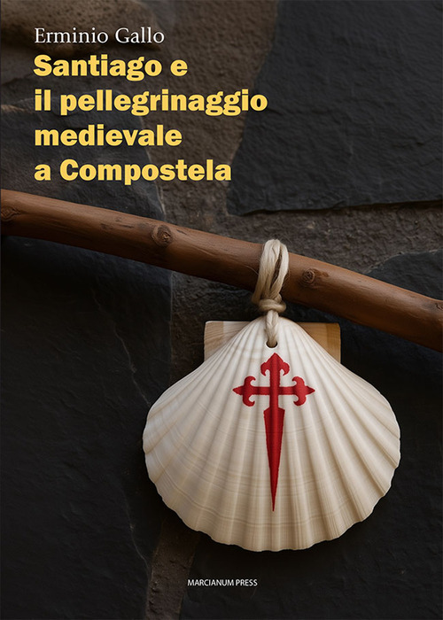 Santiago e il pellegrinaggio medievale a Compostela