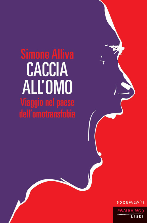 Caccia all'omo. Viaggio nel paese dell'omofobia