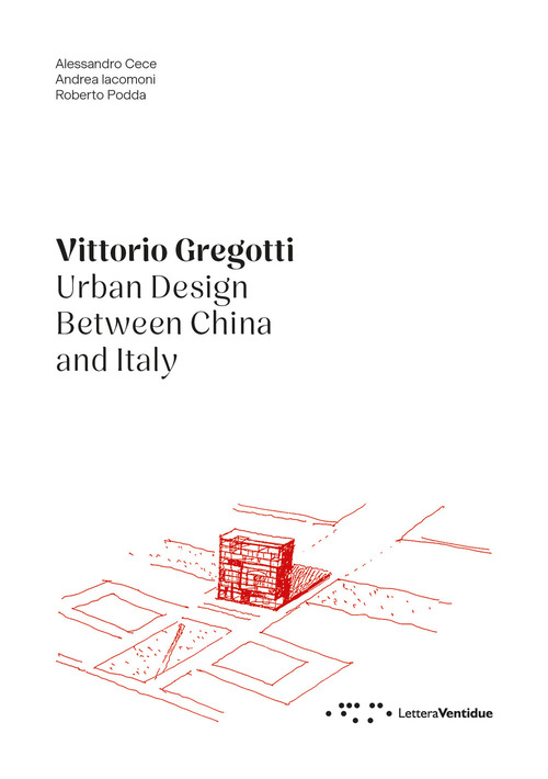 Vittorio Gregotti. Urban Design Between China and Italy