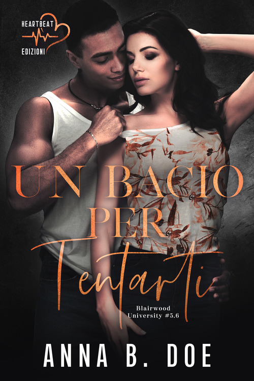 Un bacio per tentarti. Blairwood University. Volume Vol. 5.6