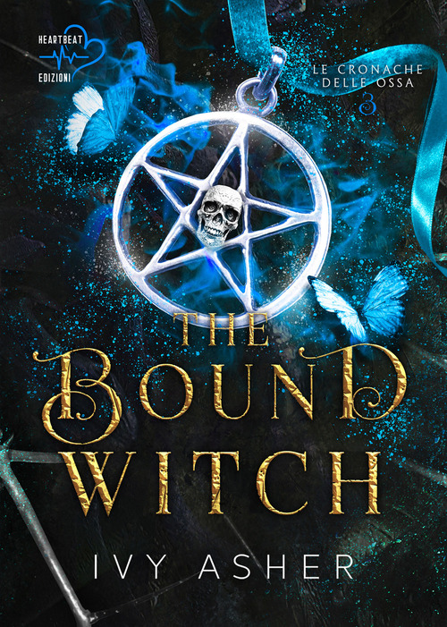 The Bound Witch. Le cronache delle ossa. Volume Vol. 3