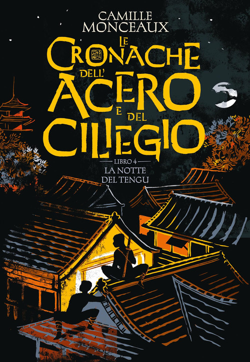 La notte del Tengu. Le cronache dell'acero e del ciliegio. Volume Vol. 4