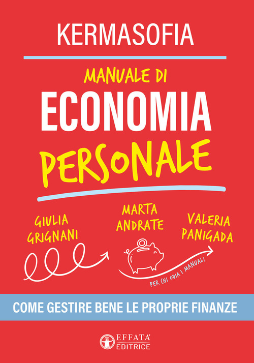 Manuale di economia personale. Per gestire bene le proprie finanze