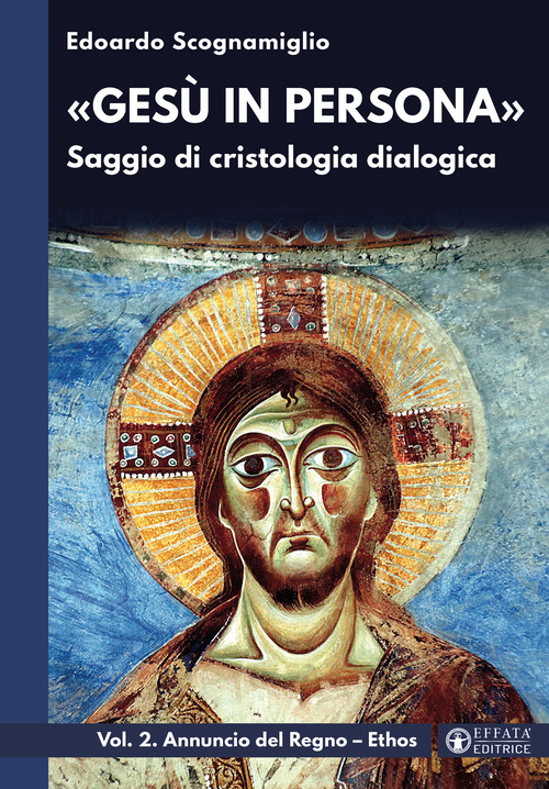 «Gesù in persona». Saggio di cristologia dialogica. Volume Vol. 2