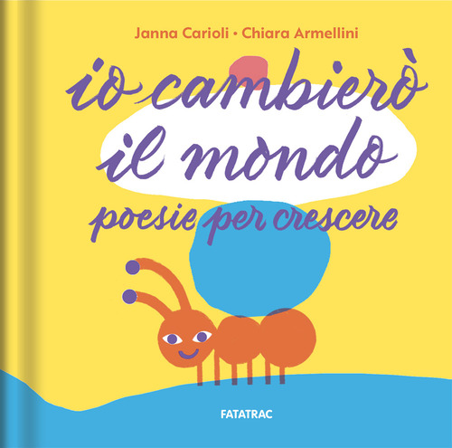 Io cambierò il mondo. Poesie per crescere