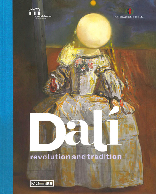 Dalì revolution and tradition. Catalogo della mostra (Roma, 17 ottobre 2025-1 febbraio 2026)