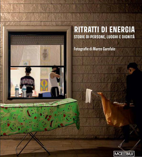 Ritratti di energia. Storie di persone, luoghi e dignità