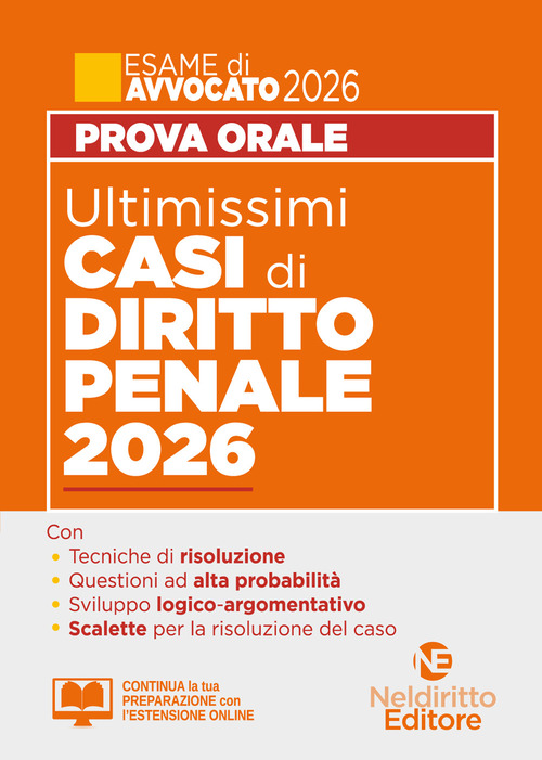Ultimissimi casi di diritto penale 2026 per la prova orale dell'esame di avvocato 2025-2026 con tracce e casi svolti