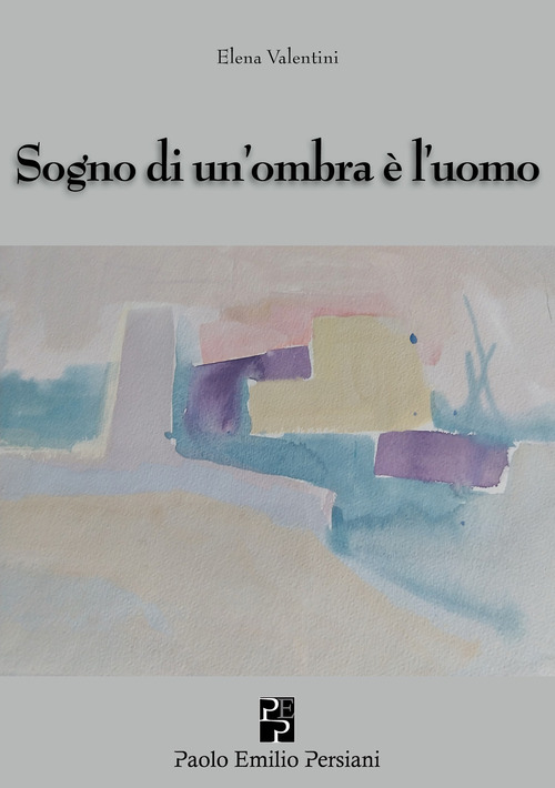 Sogno di un'ombra è l'uomo