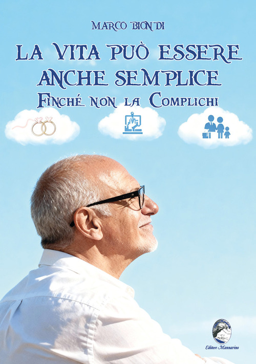 La vita può essere anche semplice finché non la complichi